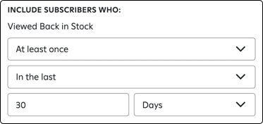 Selecting which subscribers to include based on when they last viewed a product and variant that is now back in stock.
