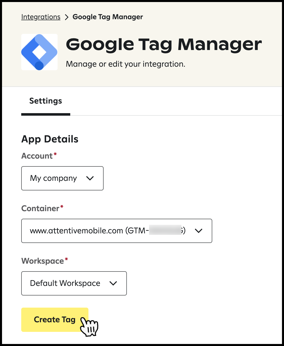Attentive's Google Tag Manager integration settings. It displays dropdowns for Account, Container, and Workspace, with the 'Create Tag' button highlighted by a cursor.