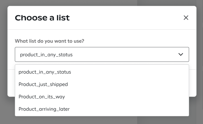 Selecting a list sent to Attentive via custom event API from the dropdown in the 'Choose a list' popup.