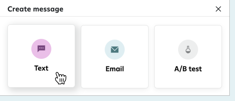 Attentive's 'Create message' modal offering three choices: 'Text', 'Email', and 'A/B test', with a cursor highlighting the 'Text' option.