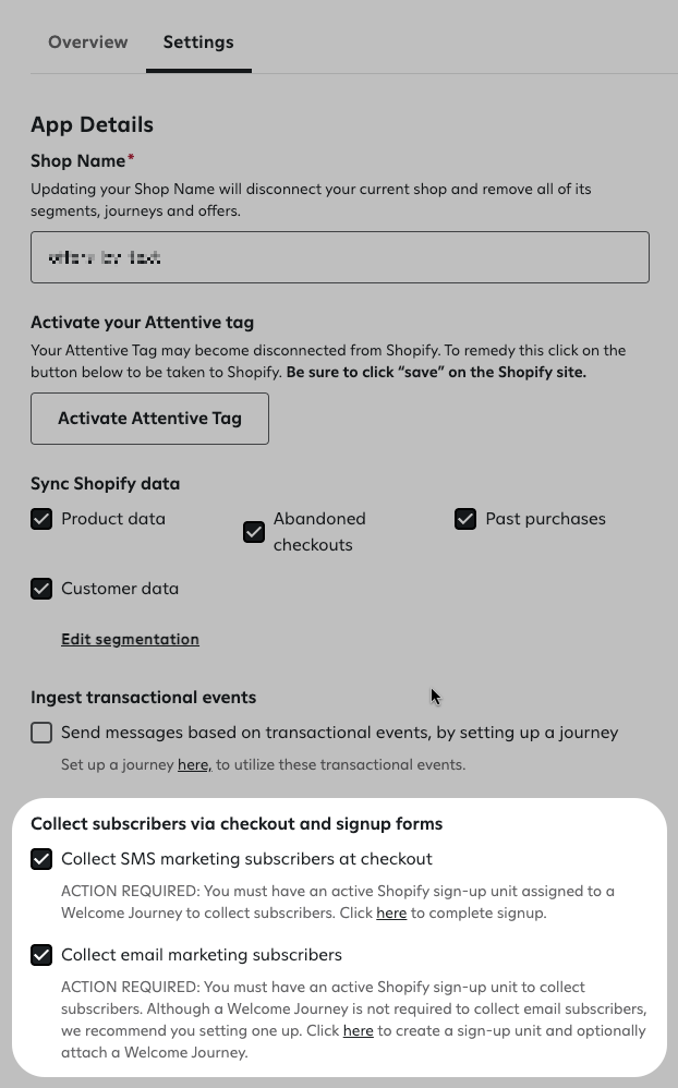 The Collect SMS marketing subscribers at checkout and Collect email marketing subscribers settings enabled for the Shopify app in Attentive.