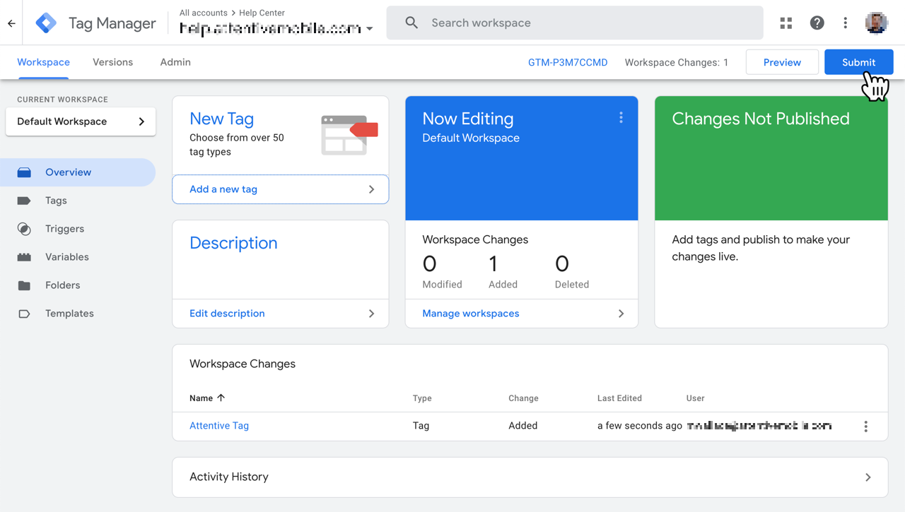The Google Tag Manager homepage with the Attentive tag in the Workspace Changes section and the Submit button in the upper right. 
