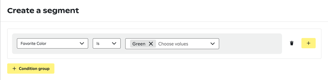 Segment builder with a condition set to 'Favorite Color is Green,' options to add values or condition groups, and buttons to delete or add conditions.

