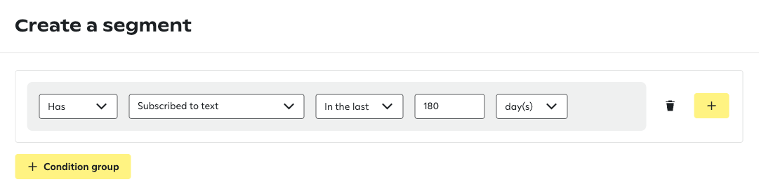 Segment builder showing a Has Subscribed to text condition set to In the last 180 days.