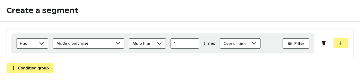 Segment builder showing a Has Made a purchase condition set to More than 1 times Over all time.