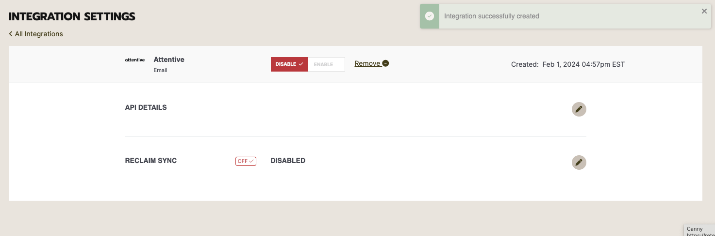 The 'Integration Settings' page displays details for the 'Attentive' email integration, showing 'Disable' and 'Remove' options, with 'Reclaim Sync' set to 'Off' and marked as 'Disabled'; a green confirmation banner states 'Integration successfully created'.