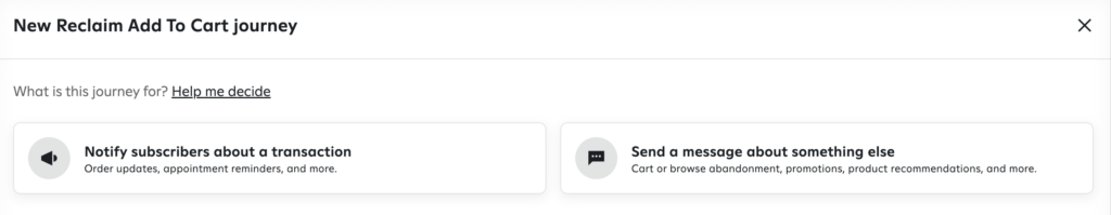 The 'New Reclaim Add To Cart journey' page presenting two options: 'Notify subscribers about a transaction' and 'Send a message about something else,' with brief descriptions beneath each choice.
