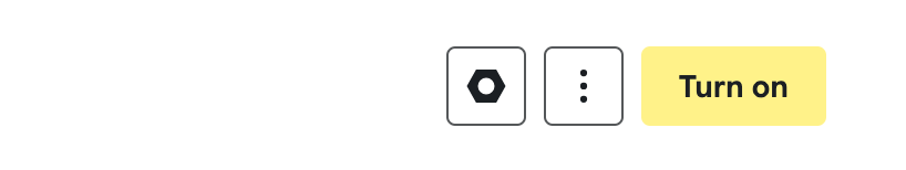 Interface with three buttons: a gear icon, a three-dot menu, and a yellow 'Turn on' button.