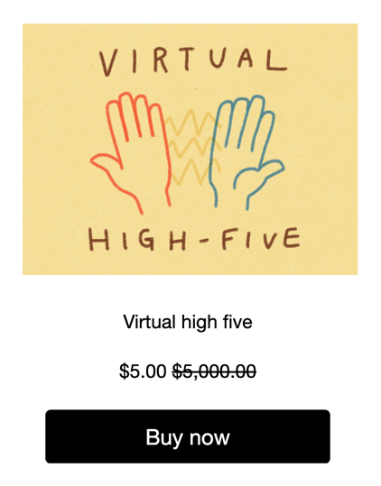 An image of a 'Virtual high five' product, showing an image of two hands giving each other a high five, priced at $5, with the original price of $5000 displayed in strikethrough formatting above a black 'Buy now' button.