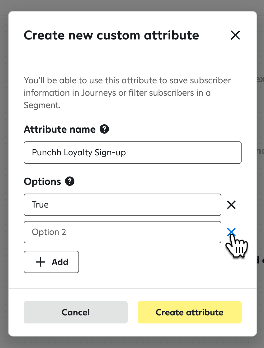 Attentive's 'Create new custom attribute' pop-up. The 'Attribute name' is 'Punchh Loyalty Sign-up.' Under 'Options,' 'True' is entered as the first value, and a pointer is shown clicking the 'X' to delete 'Option 2'.